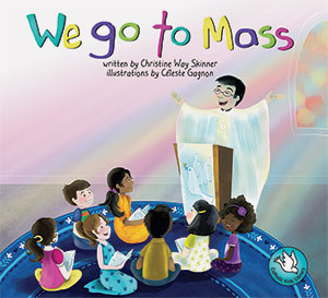 CATHOLIC KIDS LIBRARY: WE GO TO MASS