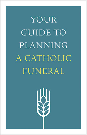 Your Catholic Guide To Planning a Funeral