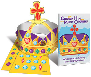 Crown Him with Many Crowns: A Sticker Book Activity for the 40 Days of Lent