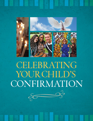 Celebrating Your Child's Confirmation