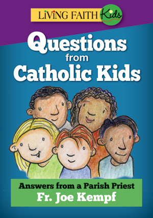 Questions From Catholic Kids