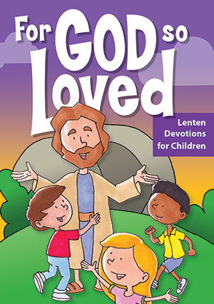 For God So Loved ... Children's Booklet