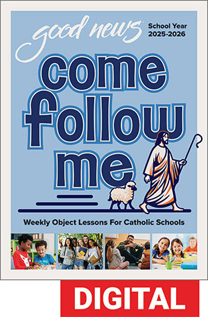 Come Follow Me Weekly Object Lessons for Catholic Schools 2025-2026